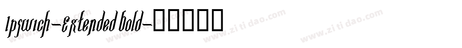 Ipswich-Extended Bold字体转换